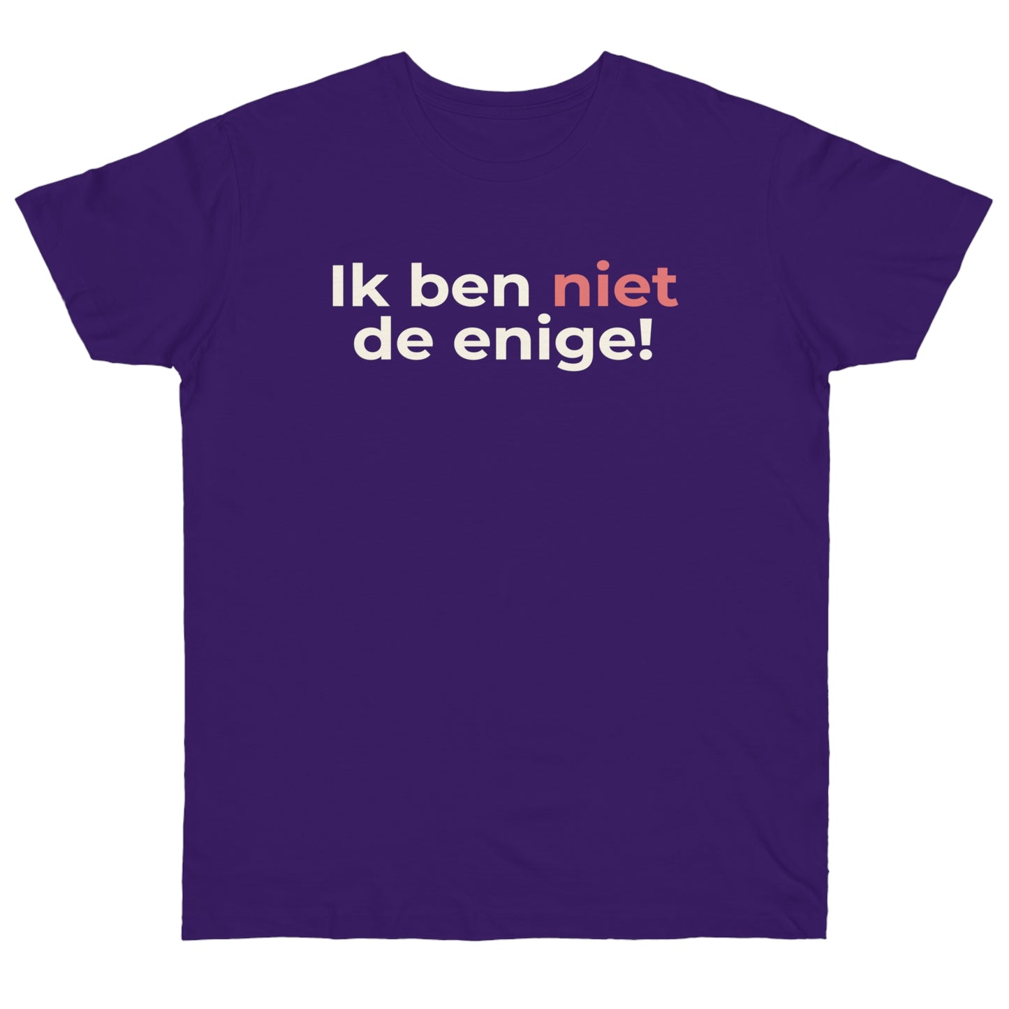 Uniseks T-Shirt - 'Ik ben niet de enige'
